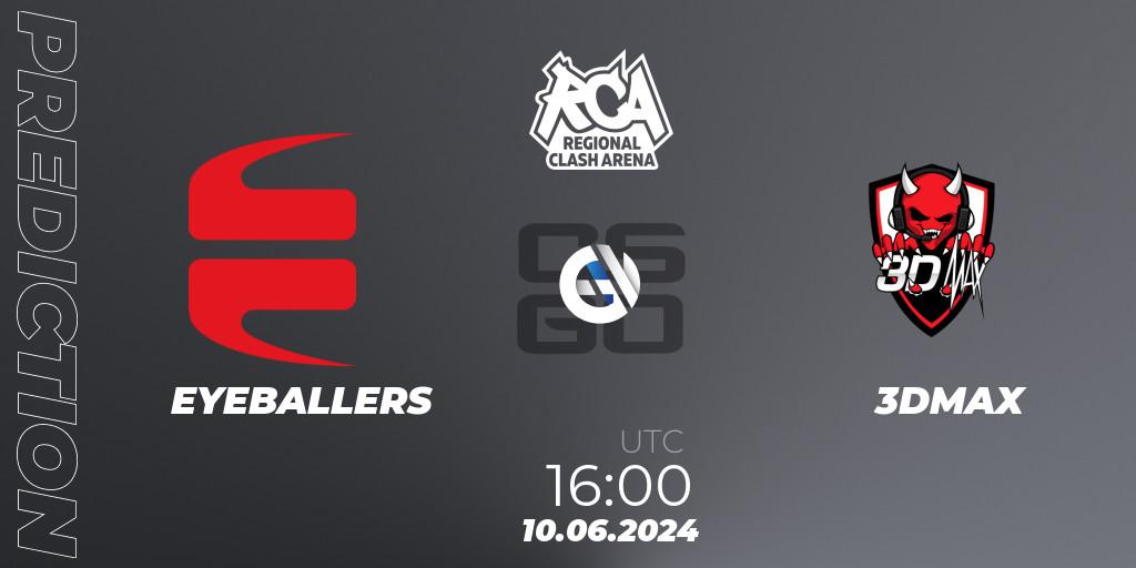 EYEBALLERS contre 3DMAX : prédiction de match. 10.06.2024 at 16:00. Counter-Strike (CS2), Regional Clash Arena Europe