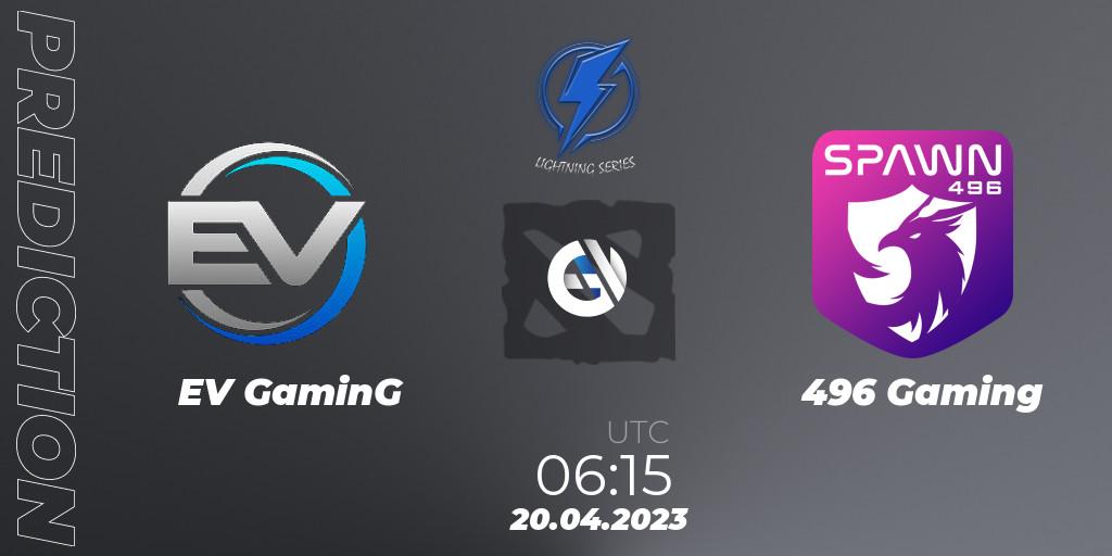 EV GaminG contre 496 Gaming : prédiction de match. 20.04.2023 at 06:30. Dota 2, Lightning Series