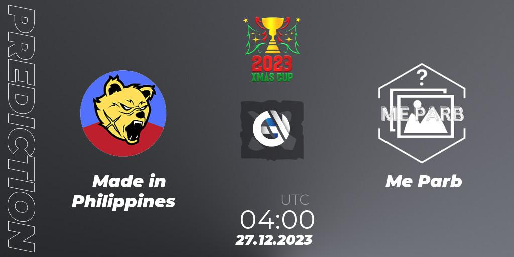 Made in Philippines contre Me Parb : prédiction de match. 27.12.2023 at 04:50. Dota 2, Xmas Cup 2023
