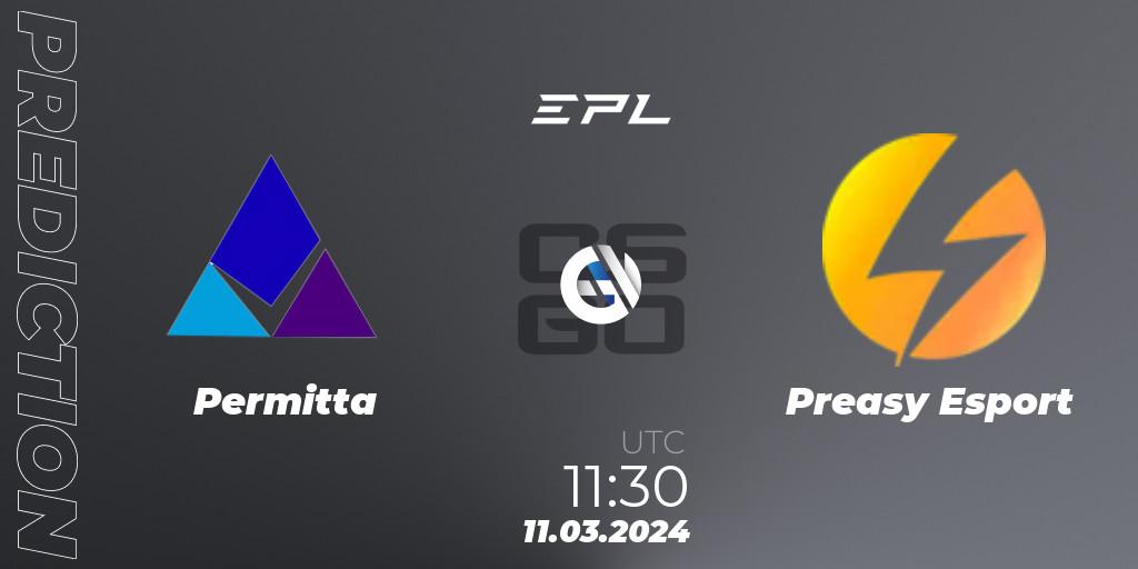 Permitta contre Preasy Esport : prédiction de match. 11.03.24. CS2 (CS:GO), European Pro League Season 14