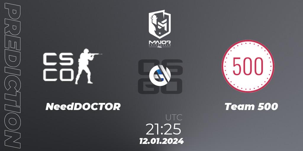 NeedDOCTOR contre Team 500 : prédiction de match. 12.01.2024 at 21:25. Counter-Strike (CS2), PGL CS2 Major Copenhagen 2024 Europe RMR Open Qualifier 3