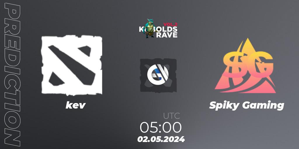 kev contre Spiky Gaming : prédiction de match. 02.05.2024 at 05:00. Dota 2, Cringe Station Kobolds Rave 2