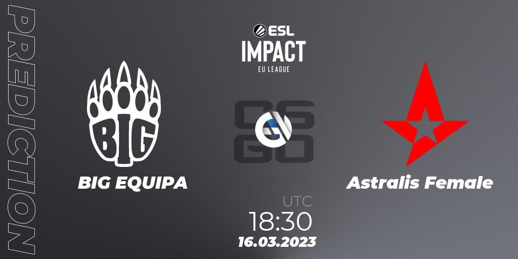 BIG EQUIPA contre Astralis Female : prédiction de match. 16.03.2023 at 18:30. Counter-Strike (CS2), ESL Impact League Season 3: European Division