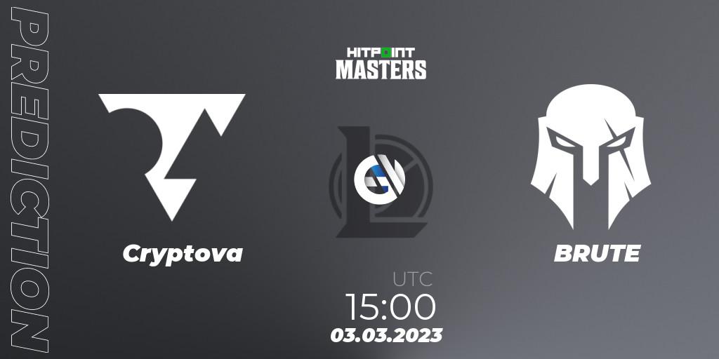 Cryptova contre BRUTE : prédiction de match. 03.03.2023 at 15:00. LoL, Hitpoint Masters Spring 2023