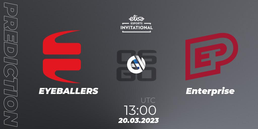 EYEBALLERS contre Enterprise : prédiction de match. 20.03.23. CS2 (CS:GO), Elisa Invitational Spring 2023 Contenders