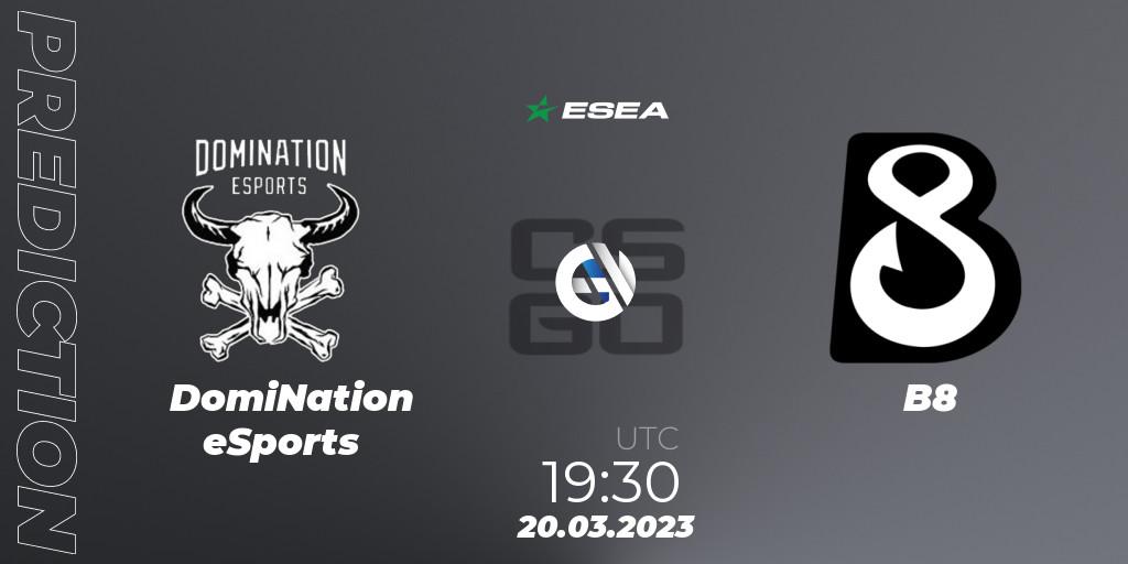DomiNation eSports contre B8 : prédiction de match. 20.03.23. CS2 (CS:GO), ESEA Season 44: Advanced Division - Europe