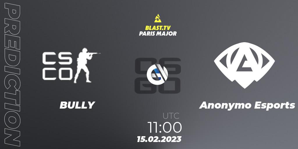 BULLY contre Anonymo Esports : prédiction de match. 15.02.2023 at 11:00. Counter-Strike (CS2), BLAST.tv Paris Major 2023 Europe RMR Open Qualifier 2