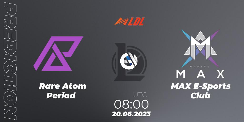 Rare Atom Period contre MAX E-Sports Club : prédiction de match. 20.06.2023 at 08:00. LoL, LDL 2023 - Regular Season - Stage 3