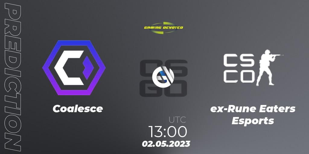 Coalesce contre ex-Rune Eaters Esports : prédiction de match. 02.05.2023 at 13:00. Counter-Strike (CS2), Gaming Devoted Become The Best: Series #1