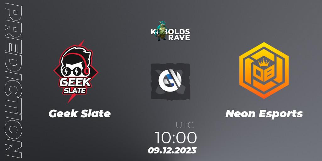 Geek Slate contre Neon Esports : prédiction de match. 09.12.2023 at 12:00. Dota 2, Kobolds Rave