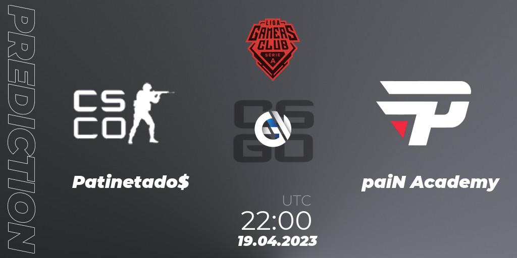 Patinetado$ contre paiN Academy : prédiction de match. 21.04.23. CS2 (CS:GO), Gamers Club Liga Série A: April 2023