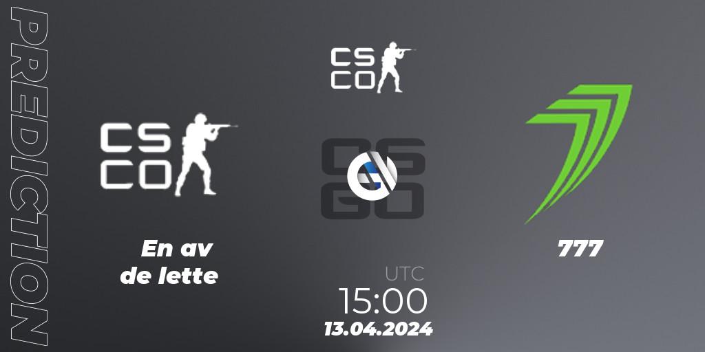 En av de lette contre 777 : prédiction de match. 13.04.2024 at 16:25. Counter-Strike (CS2), Bergen Games 2024