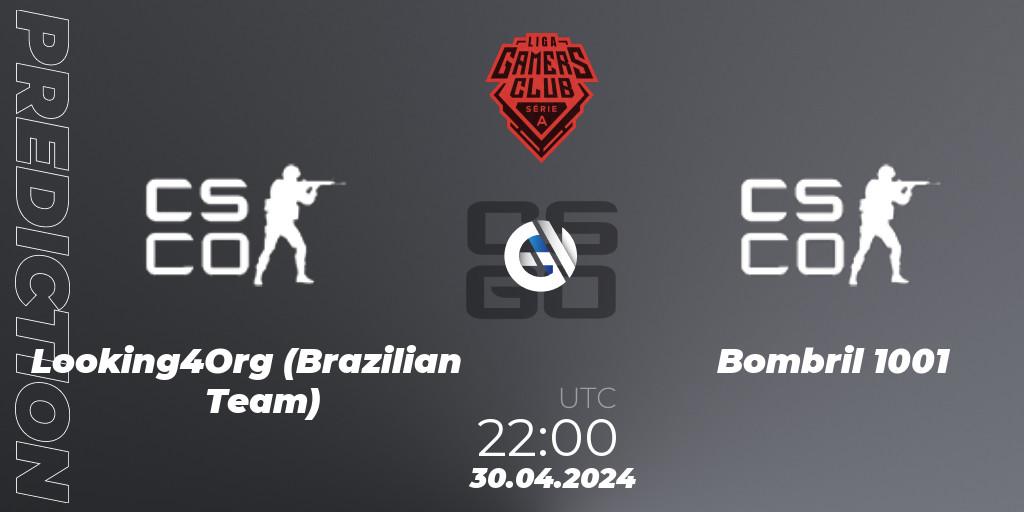 Looking4Org (Brazilian Team) contre Bombril 1001 : prédiction de match. 30.04.2024 at 22:15. Counter-Strike (CS2), Gamers Club Liga Série A: April 2024