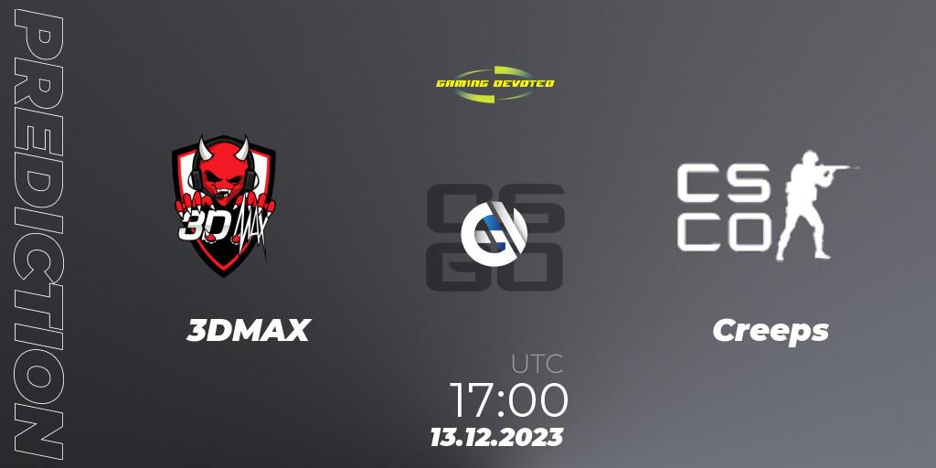3DMAX contre Creeps : prédiction de match. 13.12.2023 at 17:00. Counter-Strike (CS2), Gaming Devoted Become The Best