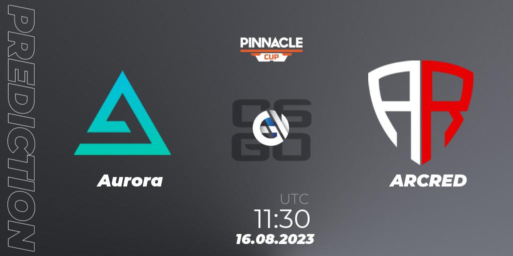 Aurora contre ARCRED : prédiction de match. 16.08.2023 at 11:30. Counter-Strike (CS2), Pinnacle Cup V