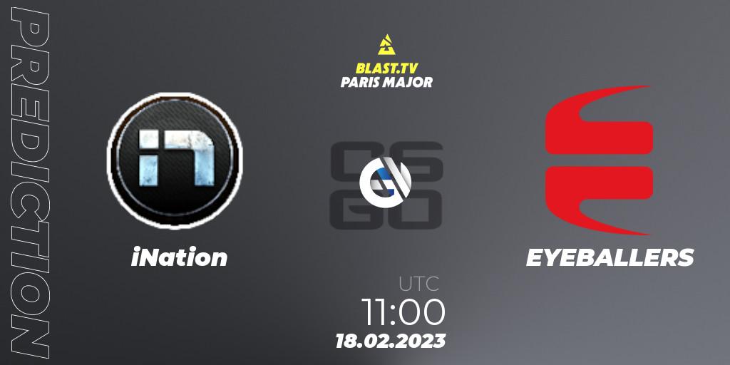 iNation contre EYEBALLERS : prédiction de match. 18.02.2023 at 11:00. Counter-Strike (CS2), BLAST.tv Paris Major 2023 Europe RMR Closed Qualifier B