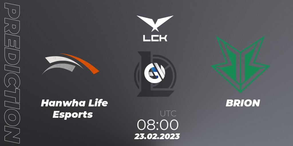 Hanwha Life Esports contre BRION : prédiction de match. 23.02.2023 at 08:00. LoL, LCK Spring 2023 - Group Stage