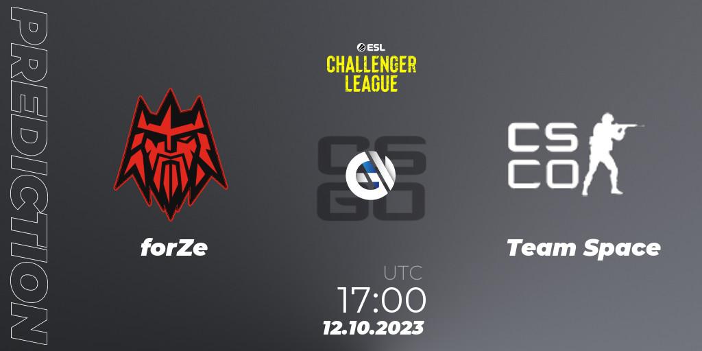 forZe contre Team Space : prédiction de match. 12.10.2023 at 17:00. Counter-Strike (CS2), ESL Challenger League Season 46: Europe