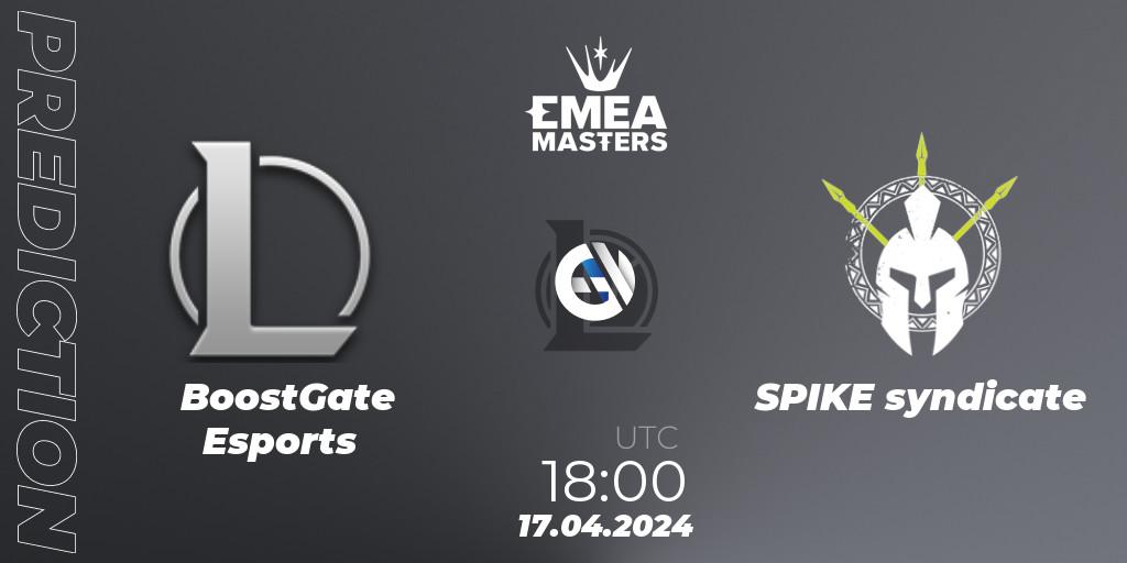 BoostGate Esports contre SPIKE syndicate : prédiction de match. 17.04.24. LoL, EMEA Masters Spring 2024 - Play-In