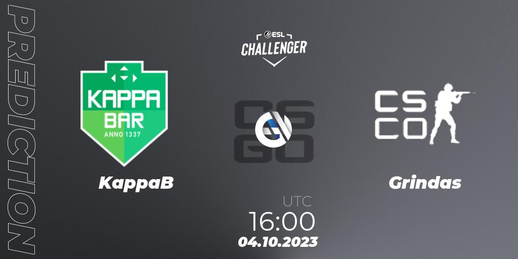 KappaB contre Grindas : prédiction de match. 04.10.2023 at 16:00. Counter-Strike (CS2), ESL Challenger at DreamHack Winter 2023: European Open Qualifier