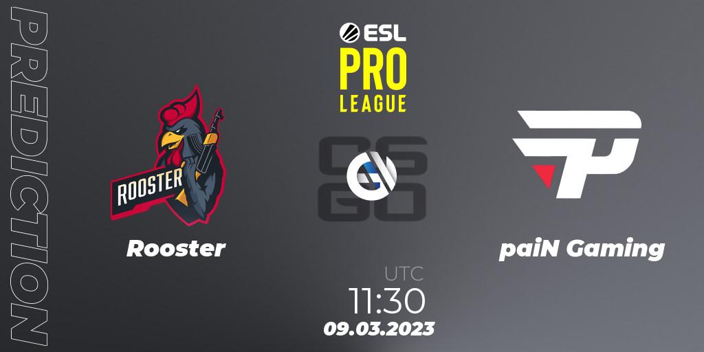 Rooster contre paiN Gaming : prédiction de match. 09.03.23. CS2 (CS:GO), ESL Pro League Season 17