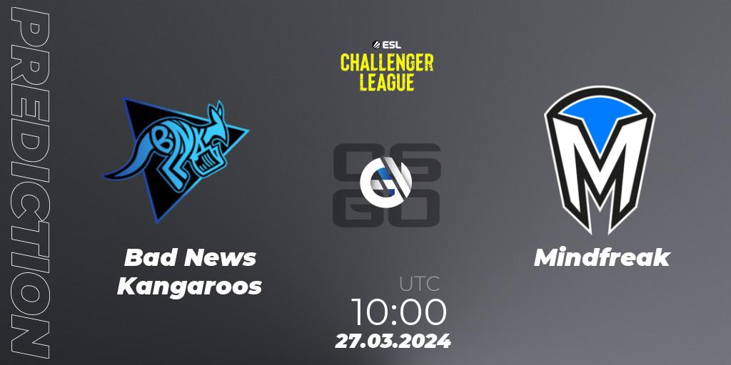Bad News Kangaroos contre Mindfreak : prédiction de match. 27.03.2024 at 10:00. Counter-Strike (CS2), ESL Challenger League Season 47: Oceania