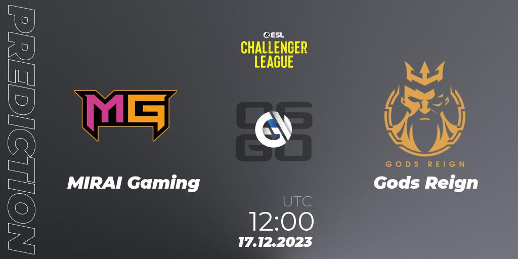 MIRAI Gaming contre Gods Reign : prédiction de match. 17.12.2023 at 12:30. Counter-Strike (CS2), ESL Challenger League Season 46 Relegation: Asia-Pacific