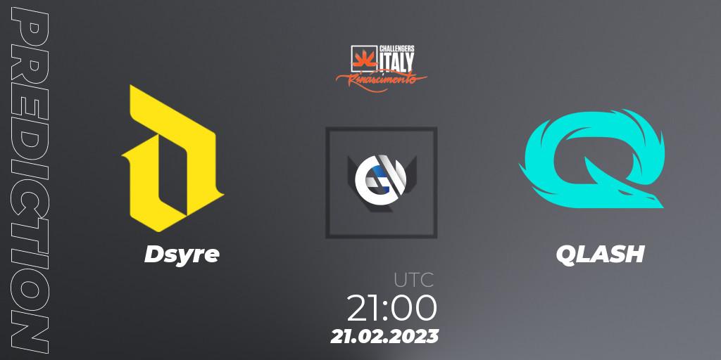 Dsyre contre QLASH : prédiction de match. 21.02.2023 at 21:20. VALORANT, VALORANT Challengers 2023 Italy: Rinascimento Split 1
