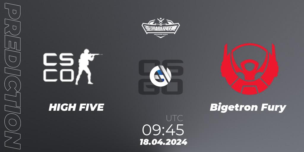 HIGH FIVE contre Bigetron Fury : prédiction de match. 18.04.2024 at 09:45. Counter-Strike (CS2), Asian Super League Season 3