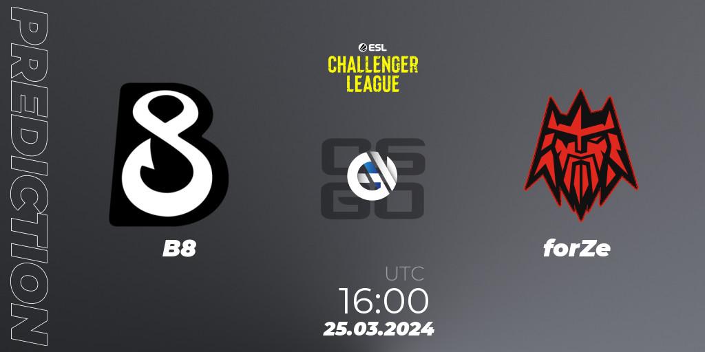 B8 contre forZe : prédiction de match. 25.03.24. CS2 (CS:GO), ESL Challenger League Season 47: Europe