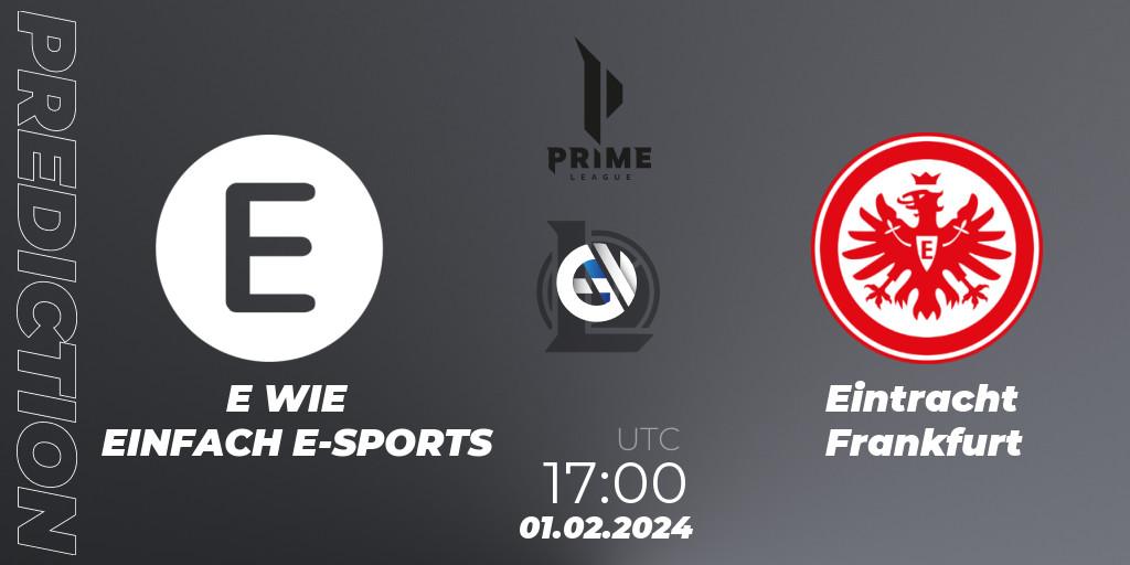 E WIE EINFACH E-SPORTS contre Eintracht Frankfurt : prédiction de match. 01.02.2024 at 17:00. LoL, Prime League Spring 2024 - Group Stage