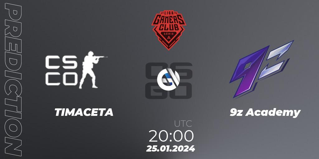 TIMACETA contre 9z Academy : prédiction de match. 25.01.2024 at 20:00. Counter-Strike (CS2), Gamers Club Liga Série A: January 2024