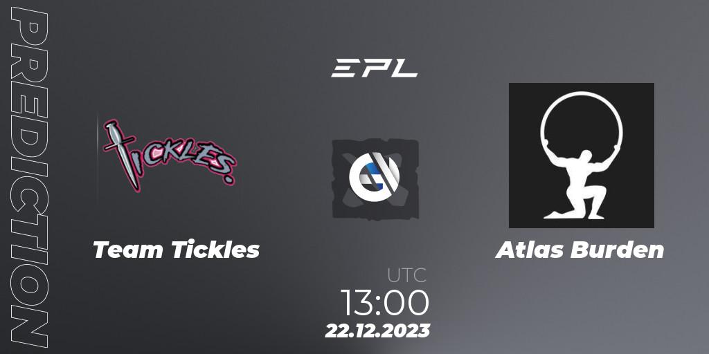 Team Tickles contre Atlas Burden : prédiction de match. 22.12.2023 at 13:00. Dota 2, European Pro League Season 15