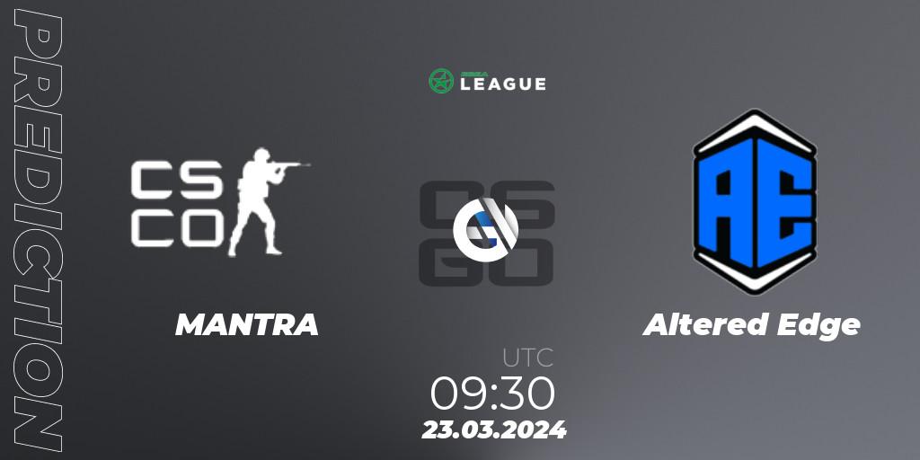 MANTRA contre Altered Edge : prédiction de match. 24.03.2024 at 08:00. Counter-Strike (CS2), ESEA Season 48: Open Division - Oceania