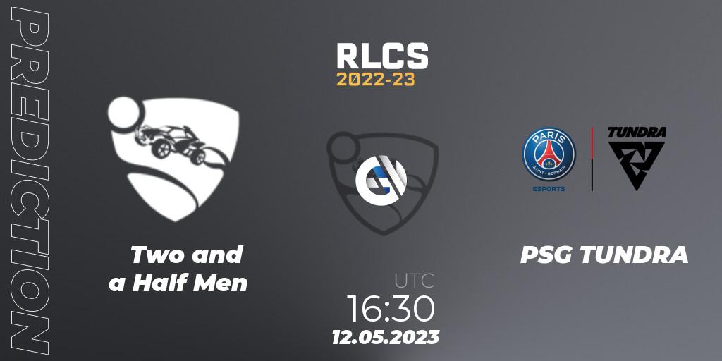 Two and a Half Men contre PSG TUNDRA : prédiction de match. 12.05.2023 at 16:30. Rocket League, RLCS 2022-23 - Spring: Europe Regional 1 - Spring Open