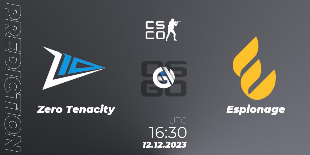 Zero Tenacity contre Espionage : prédiction de match. 12.12.2023 at 16:30. Counter-Strike (CS2), European Pro League Season 13: Division 2