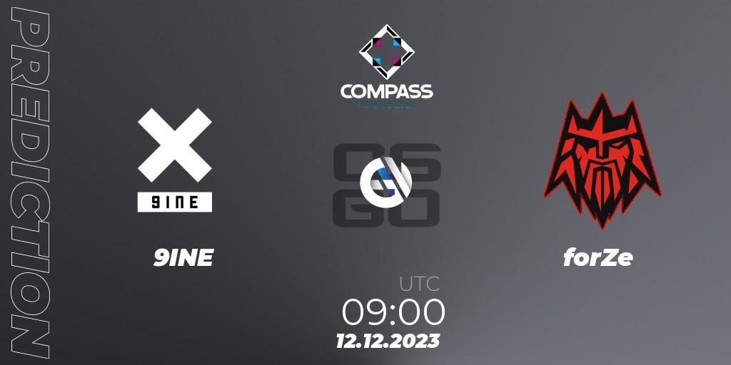 9INE contre forZe : prédiction de match. 12.12.2023 at 09:00. Counter-Strike (CS2), YaLLa Compass Fall 2023