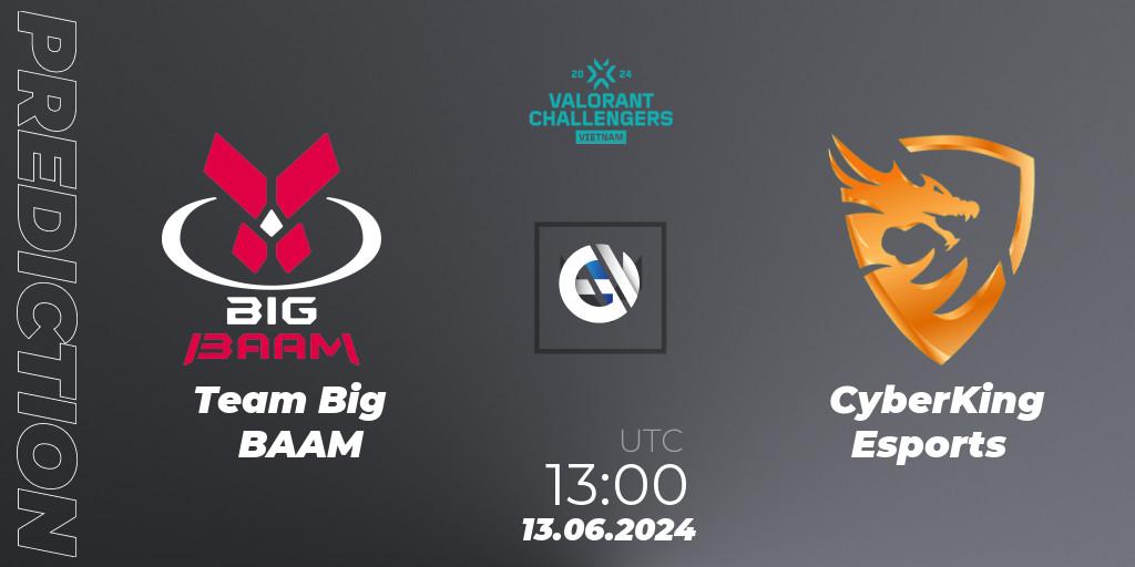 Team Big BAAM contre CyberKing Esports : prédiction de match. 13.06.2024 at 13:00. VALORANT, VALORANT Challengers 2024: Vietnam Split 2