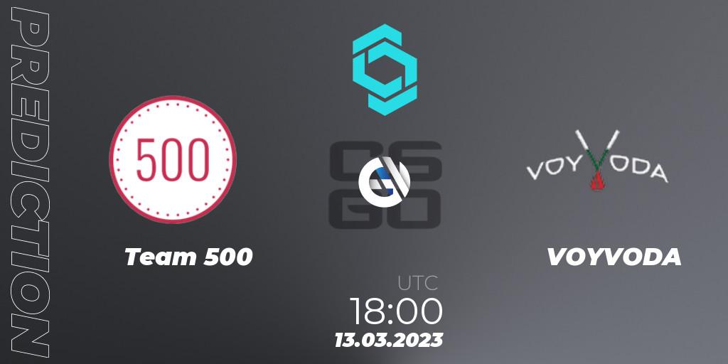 Team 500 contre VOYVODA : prédiction de match. 13.03.23. CS2 (CS:GO), CCT North Europe Series #4