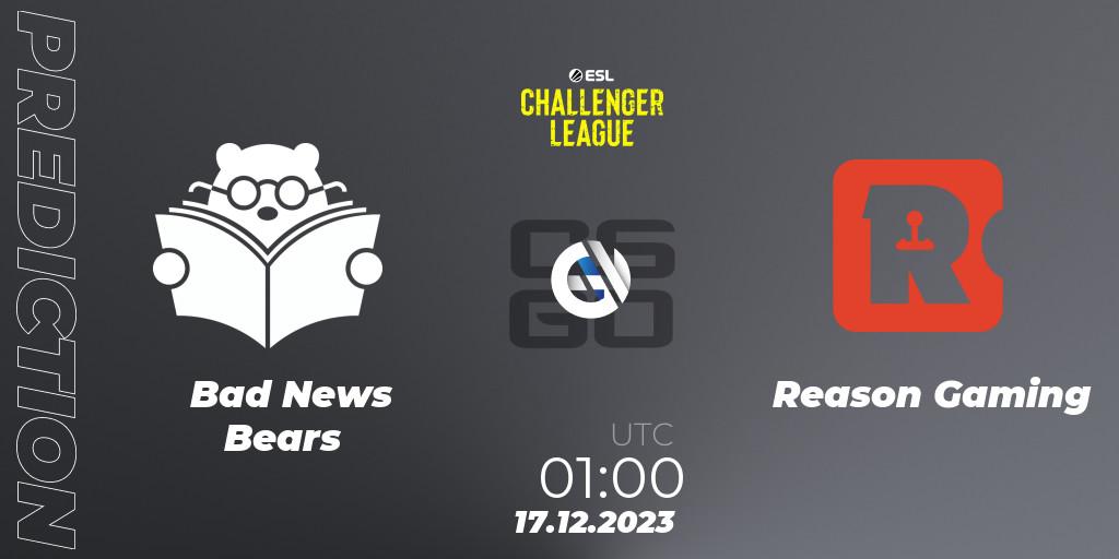 Bad News Bears contre Reason Gaming : prédiction de match. 17.12.23. CS2 (CS:GO), ESL Challenger League Season 46 Relegation: North America