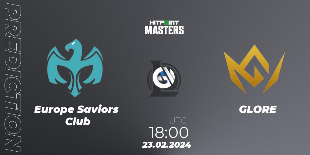 Europe Saviors Club contre GLORE : prédiction de match. 23.02.2024 at 18:00. LoL, Hitpoint Masters Spring 2024