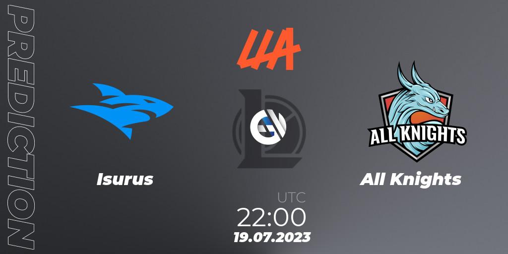 Isurus contre All Knights : prédiction de match. 19.07.2023 at 22:00. LoL, LLA Closing 2023 - Group Stage