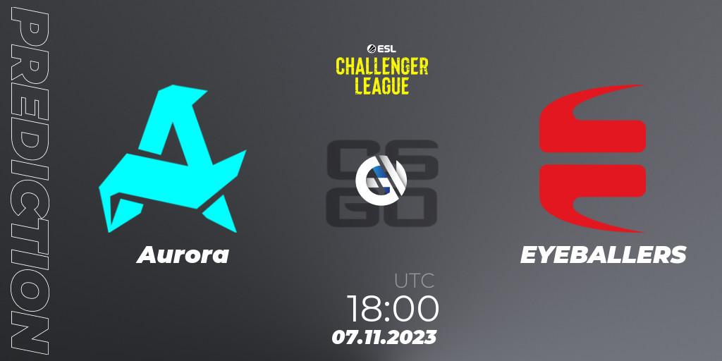 Aurora contre EYEBALLERS : prédiction de match. 07.11.2023 at 18:00. Counter-Strike (CS2), ESL Challenger League Season 46: Europe