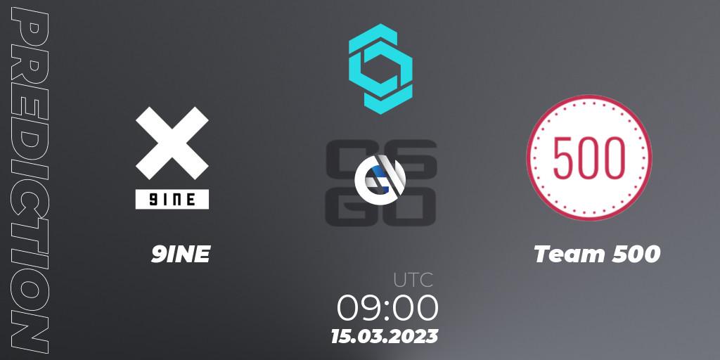 9INE contre Team 500 : prédiction de match. 15.03.2023 at 09:00. Counter-Strike (CS2), CCT North Europe Series #4