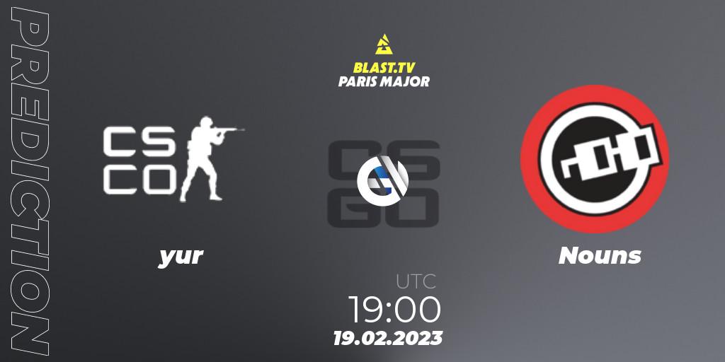 yur contre Nouns : prédiction de match. 19.02.2023 at 19:00. Counter-Strike (CS2), BLAST.tv Paris Major 2023 North America RMR Closed Qualifier