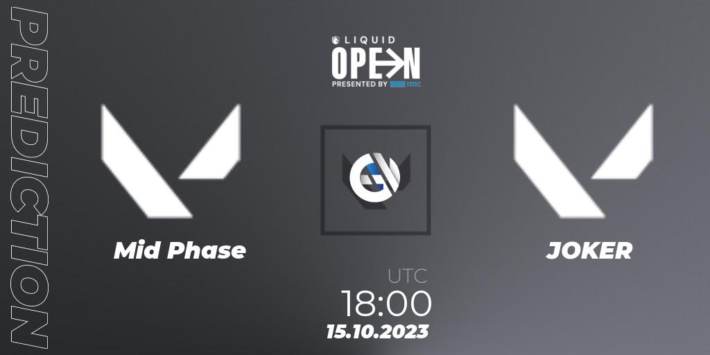 Mid Phase contre JOKER : prédiction de match. 15.10.2023 at 18:00. VALORANT, Liquid Open 2023 - North America
