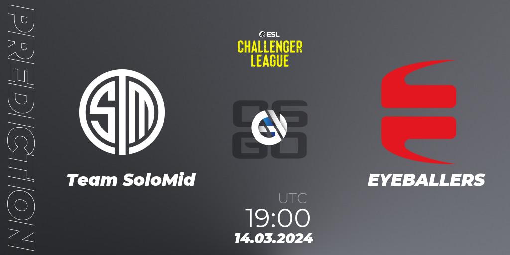 Team SoloMid contre EYEBALLERS : prédiction de match. 14.03.24. CS2 (CS:GO), ESL Challenger League Season 47: Europe