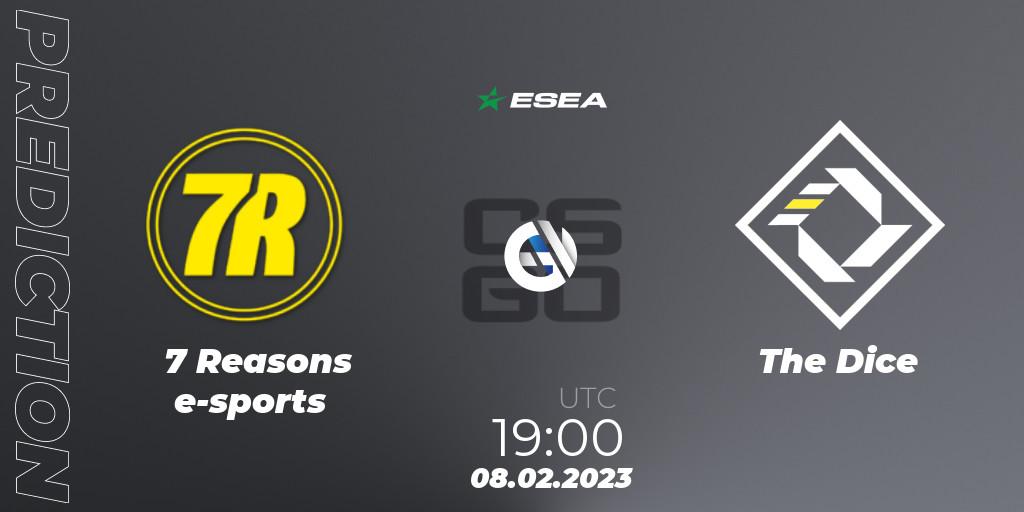 7 Reasons e-sports contre The Dice : prédiction de match. 08.02.23. CS2 (CS:GO), ESEA Season 44: Advanced Division - Europe