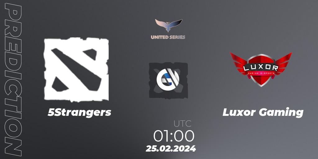 5Strangers contre Luxor Gaming : prédiction de match. 25.02.2024 at 01:00. Dota 2, United Series 1