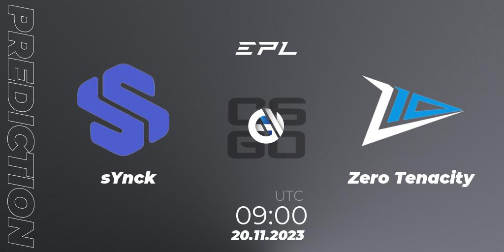 sYnck contre Zero Tenacity : prédiction de match. 24.11.2023 at 09:00. Counter-Strike (CS2), European Pro League Season 12: Division 2